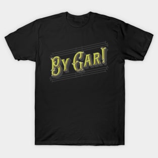 By Gar! (Dark Shirts) T-Shirt